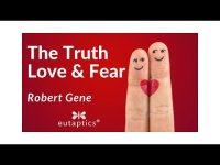 The TRUTH ABOUT LOVE & FEAR, it is not what you been taught!