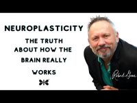 Robert Gene: Neuroplasticity: The Real Truth About How the Brain Works